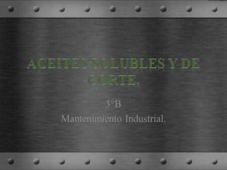 Aceites Solubles y de Corte.