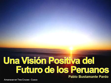 Una Visión Positiva del Futuro de los Peruanos