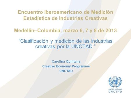 “Clasificación y medicion de las industrias creativas por la UNCTAD ”