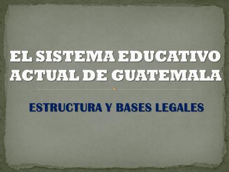 ESTRUCTURA Y BASES LEGALES. Ministerio de Educación  Es la institución del Estado responsable de coordinar y ejecutar las políticas educativas. Ministerio.