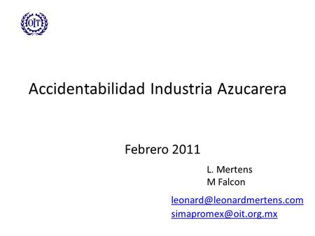 Accidentabilidad Industria Azucarera  Febrero 2011 L. Mertens M Falcon.