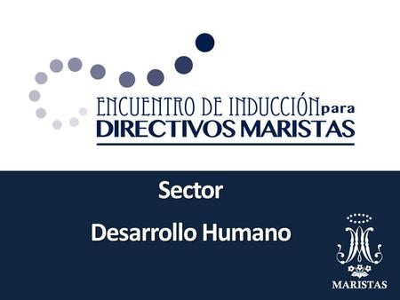 Sector Desarrollo Humano. Sector OBJETIVO DEL SECTOR: Sector Desarrollo Humano Gestionar el talento humano a nivel provincial para generar ambientes.