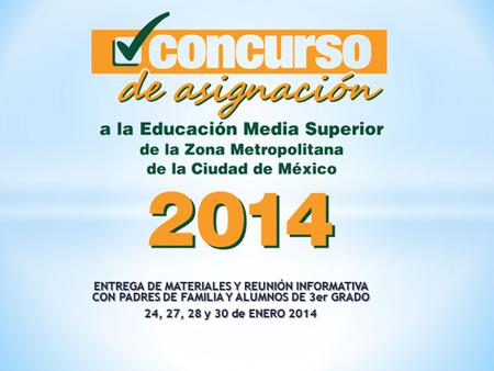 ENTREGA DE MATERIALES Y REUNIÓN INFORMATIVA CON PADRES DE FAMILIA Y ALUMNOS DE 3er GRADO 24, 27, 28 y 30 de ENERO 2014.