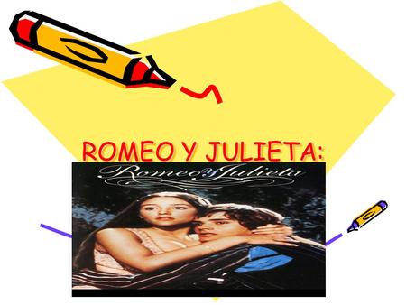 ROMEO Y JULIETA:.