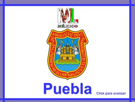M y L méxico Puebla Click para avanzar.