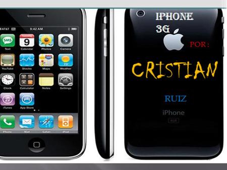 Iphone 3g TECNOLOGIA ACTUAL : IPHONE 3G EL IPHONE 3G SE EMPEZO A VENDER EN EUROPA EL 11 DE JULIO DEL 2008 Steve Jobs (el presidente de la empresa que.