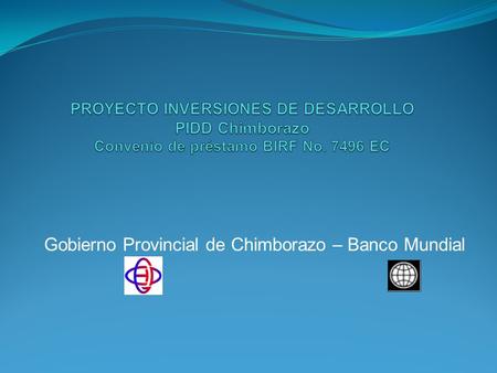 Gobierno Provincial de Chimborazo – Banco Mundial.