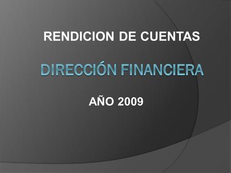AÑO 2009 RENDICION DE CUENTAS. 20092008 PREDIAL78.674.144 67.437.027 INDUSTRIA Y COMERCIO57.508.49242.954.451 RECURSOS PROPIOS.