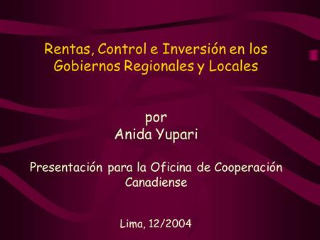 Rentas, Control e Inversión en los Gobiernos Regionales y Locales