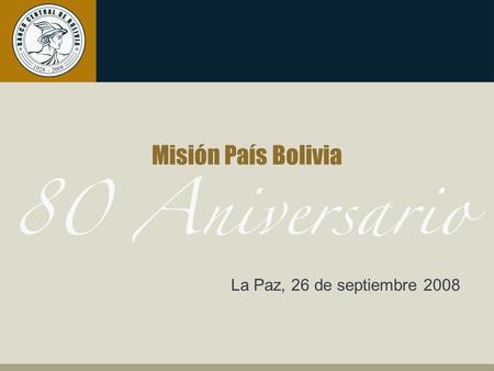 Misión País Bolivia La Paz, 26 de septiembre 2008.