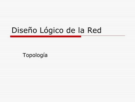 Diseño Lógico de la Red Topología.