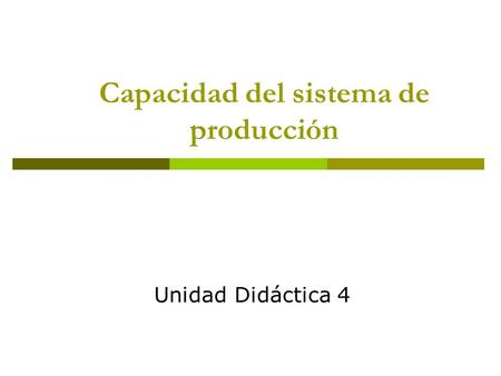 Capacidad del sistema de producción