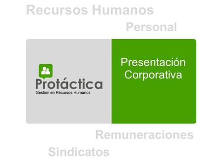 Presentación Corporativa Personal Remuneraciones Sindicatos Recursos Humanos.
