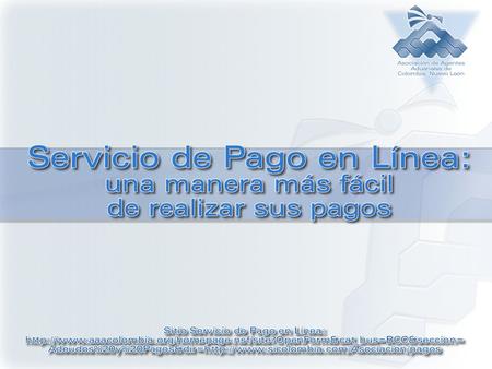 El Servicio de Pago en Línea es una nueva herramienta disponible en el sitio Web de la Asociación de Colombia, para facilitar el pago de sus adeudos desde.