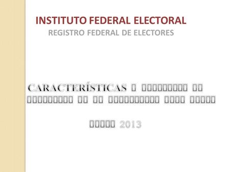 INSTITUTO FEDERAL ELECTORAL REGISTRO FEDERAL DE ELECTORES.