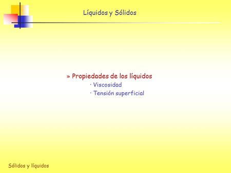 Líquidos y Sólidos » Propiedades de los líquidos · Viscosidad