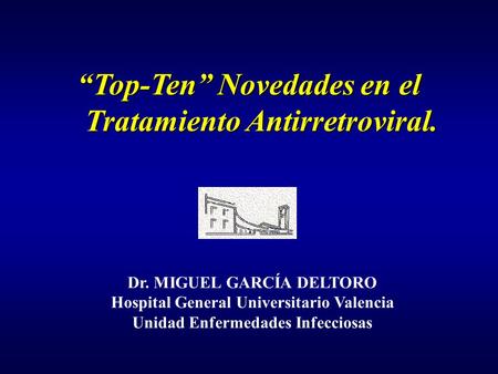 “Top-Ten” Novedades en el Tratamiento Antirretroviral.