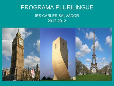 PROGRAMA PLURILINGUE IES CARLES SALVADOR 2012-2013.