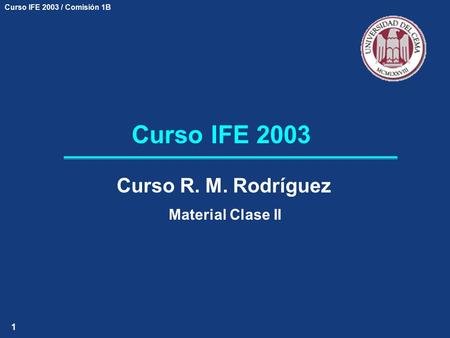Curso IFE 2003 Curso R. M. Rodríguez