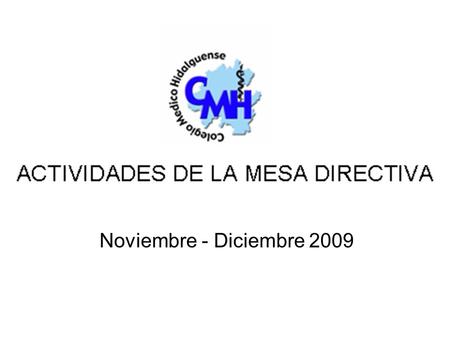 Noviembre - Diciembre 2009. Cambio de Mesa Directiva de la Sociedad Médica del Suroeste.
