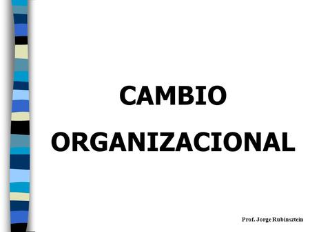 CAMBIO ORGANIZACIONAL