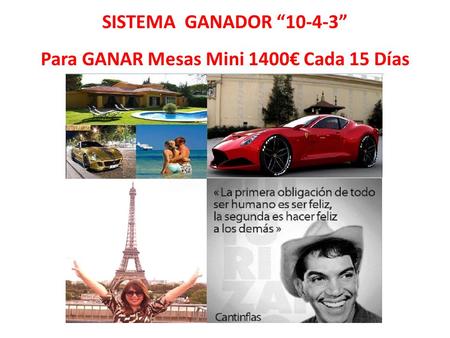 SISTEMA GANADOR “10-4-3” Para GANAR Mesas Mini 1400€ Cada 15 Días