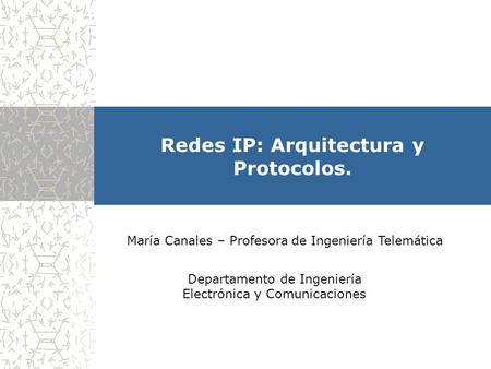 Redes IP: Arquitectura y Protocolos.