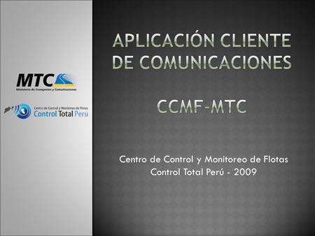 Centro de Control y Monitoreo de Flotas Control Total Perú - 2009.