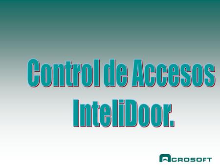Control de Accesos InteliDoor.