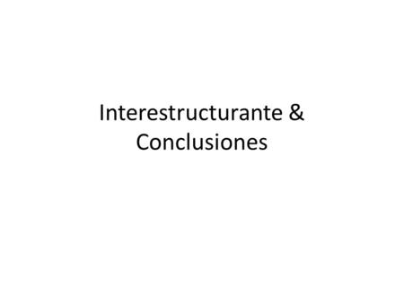 Interestructurante & Conclusiones