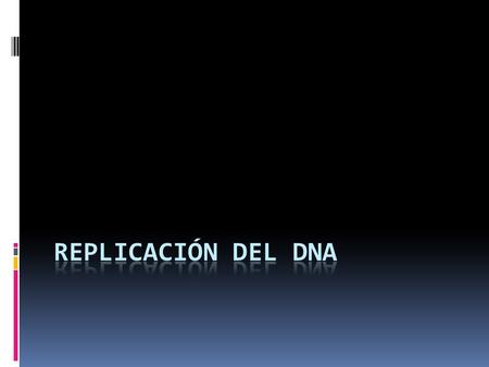 Replicación del DNA.