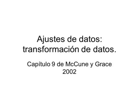 Ajustes de datos: transformación de datos.