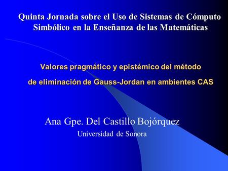 Ana Gpe. Del Castillo Bojórquez Universidad de Sonora