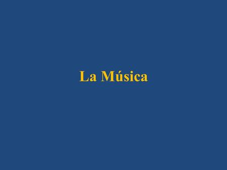 La Música.