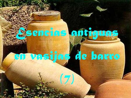 Esencias antiguas en vasijas de barro (7).