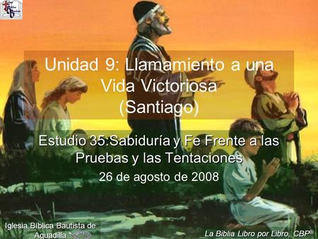 Unidad 9: Llamamiento a una Vida Victoriosa (Santiago)