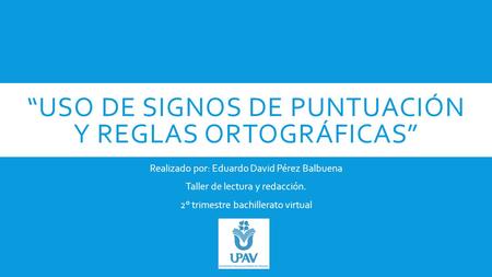 “Uso de signos de puntuación y reglas ortográficas”