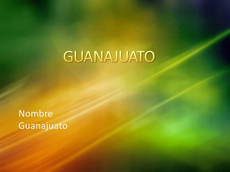 Nombre Guanajuato. Relleno de muestra Ejemplo de diapositiva con subtítulo Introduzca el título de la diapositiva en “tipo título” Introduzca los subtítulos.