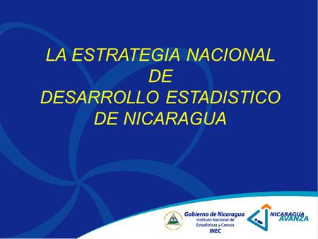 LA ESTRATEGIA NACIONAL DE DESARROLLO ESTADISTICO DE NICARAGUA