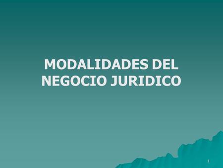 MODALIDADES DEL NEGOCIO JURIDICO