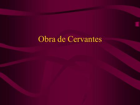 Obra de Cervantes.