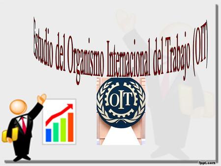 Estudio del Organismo Internacional del Trabajo (OIT)