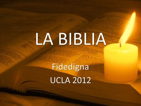 LA BIBLIA Fidedigna UCLA 2012. EL PROBLEMA ¿Podemos estar seguros que lo que los libros bíblicos contienen hoy es lo mismo que tenían antes? Evidencia.