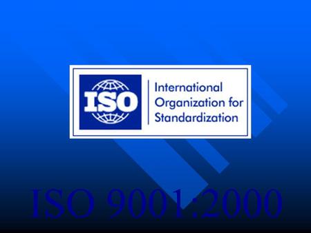 ISO 9001:2000 Introducción. ISO 9001:2000 Introducción.