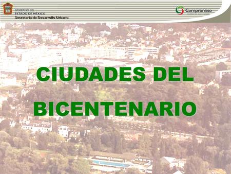 Secretaría de Desarrollo Urbano CIUDADES DEL BICENTENARIO.