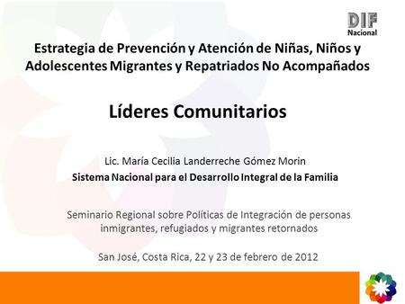 Estrategia de Prevención y Atención de Niñas, Niños y Adolescentes Migrantes y Repatriados No Acompañados Líderes Comunitarios Seminario Regional sobre.