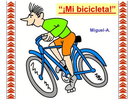 “¡Mi bicicleta!” Miguel-A.. Ésta es la historia de un misionero que pasó mucho tiempo enseñándole a una tribu africana cómo hablar español.