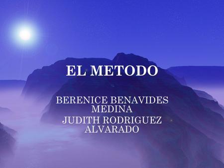 BERENICE BENAVIDES MEDINA JUDITH RODRIGUEZ ALVARADO