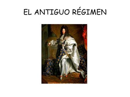 EL ANTIGUO RÉGIMEN.