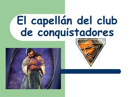 El capellán del club de conquistadores
